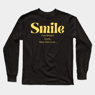 Smile pass it on Long Sleeve T-Shirt